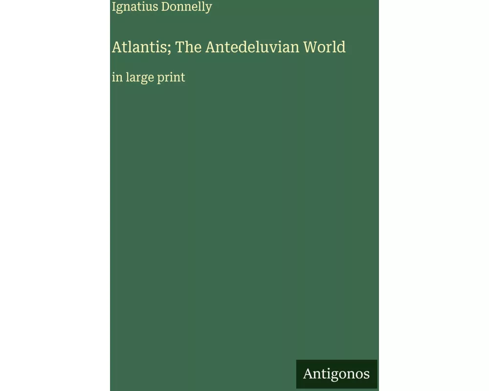 Atlantis; The Antedeluvian World