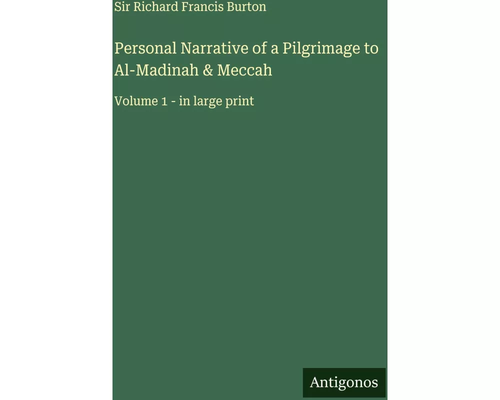 Personal Narrative of a Pilgrimage to Al-Madinah & Meccah