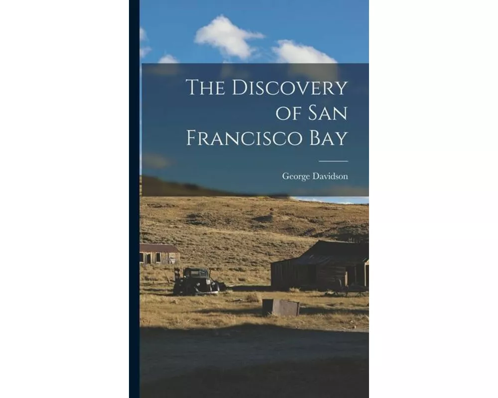 The Discovery of San Francisco Bay