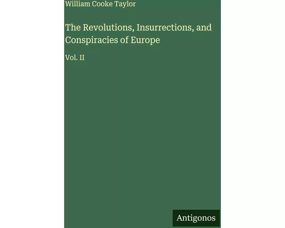 The Revolutions, Insurrections, and Conspiracies of Europe
