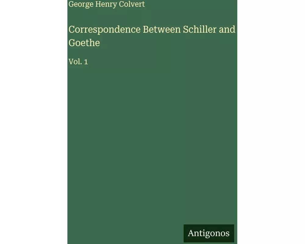 Correspondence Between Schiller and Goethe