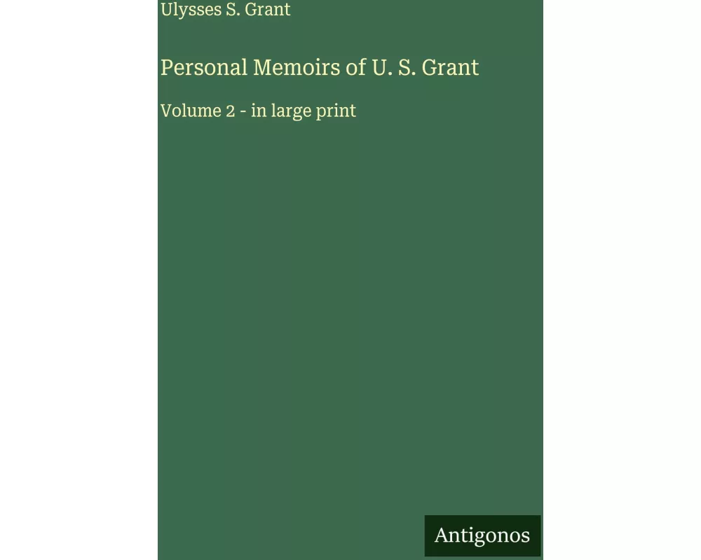Personal Memoirs of U. S. Grant