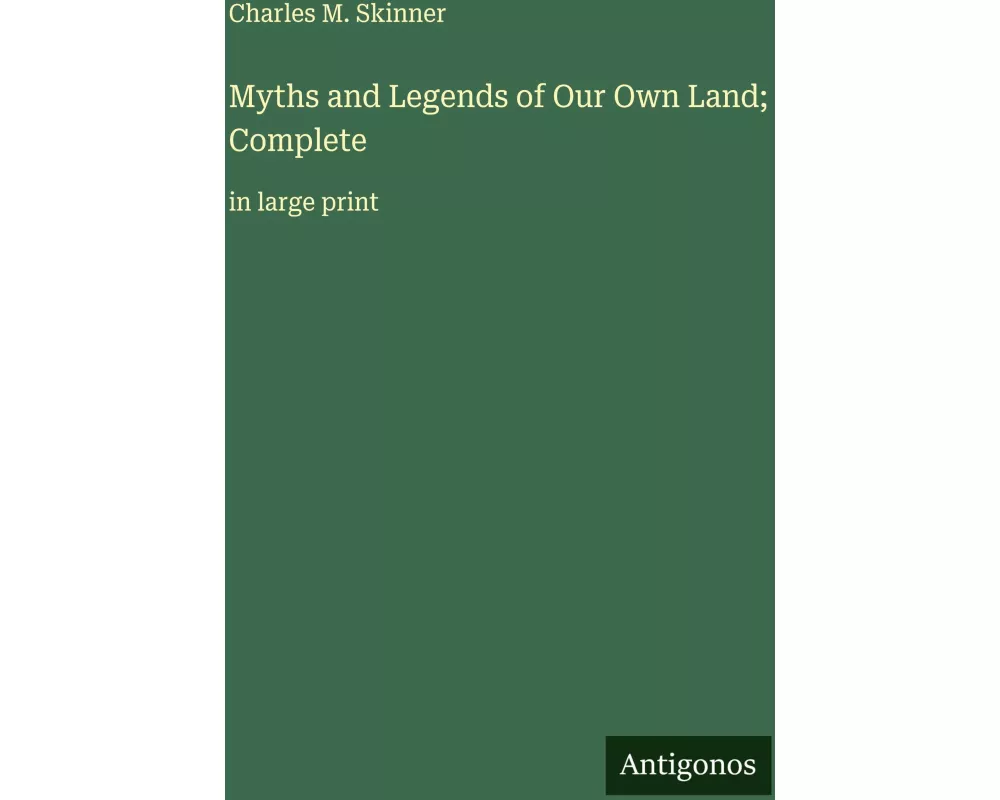 Myths and Legends of Our Own Land; Complete