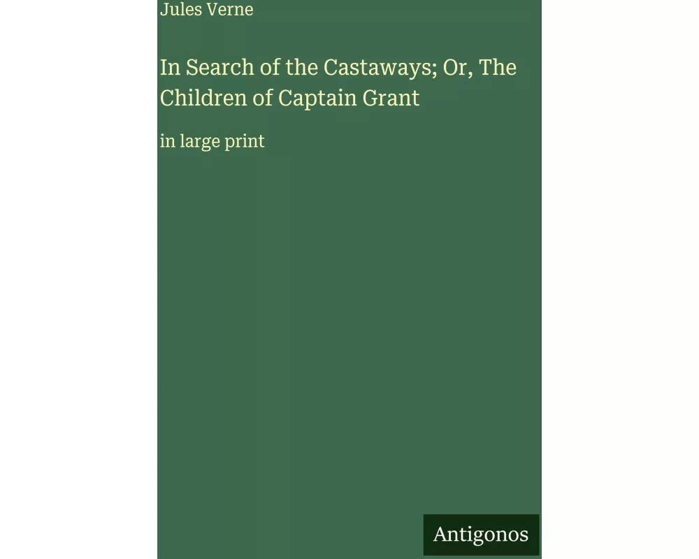 In Search of the Castaways; Or, The Children of Captain Grant