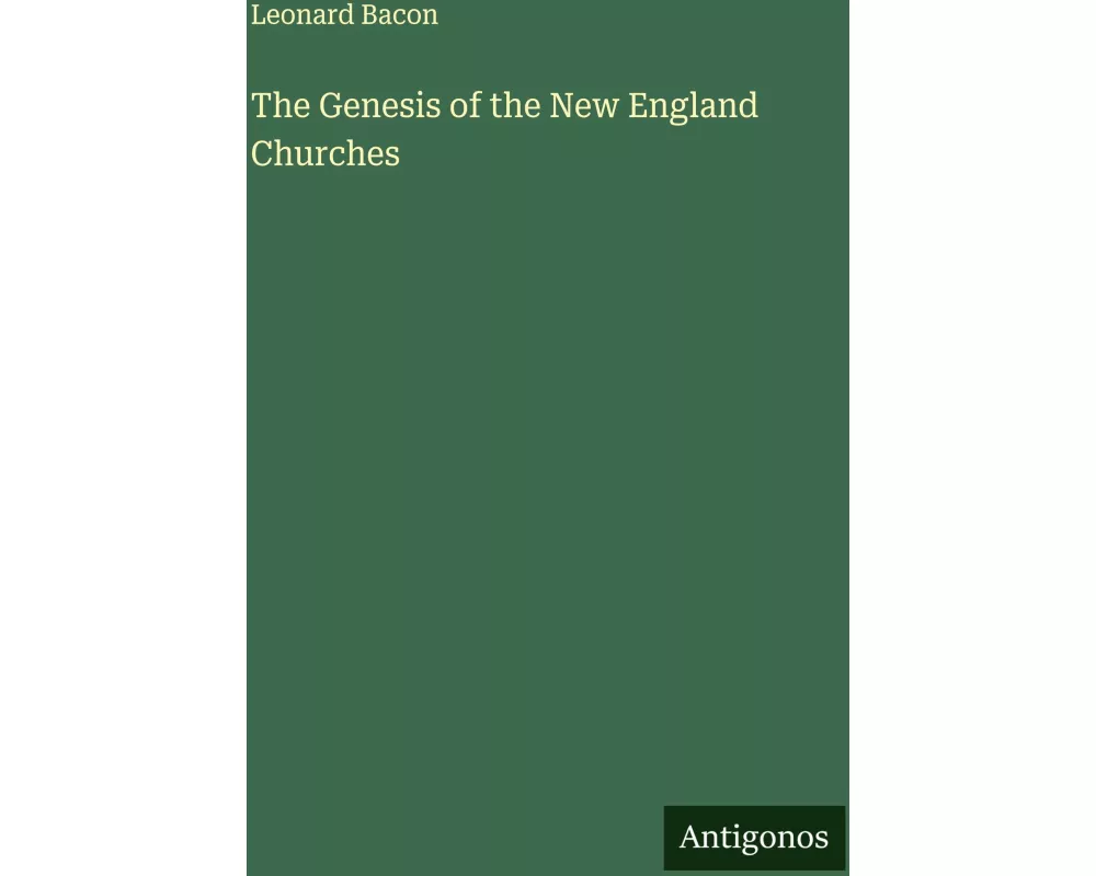 The Genesis of the New England Churches