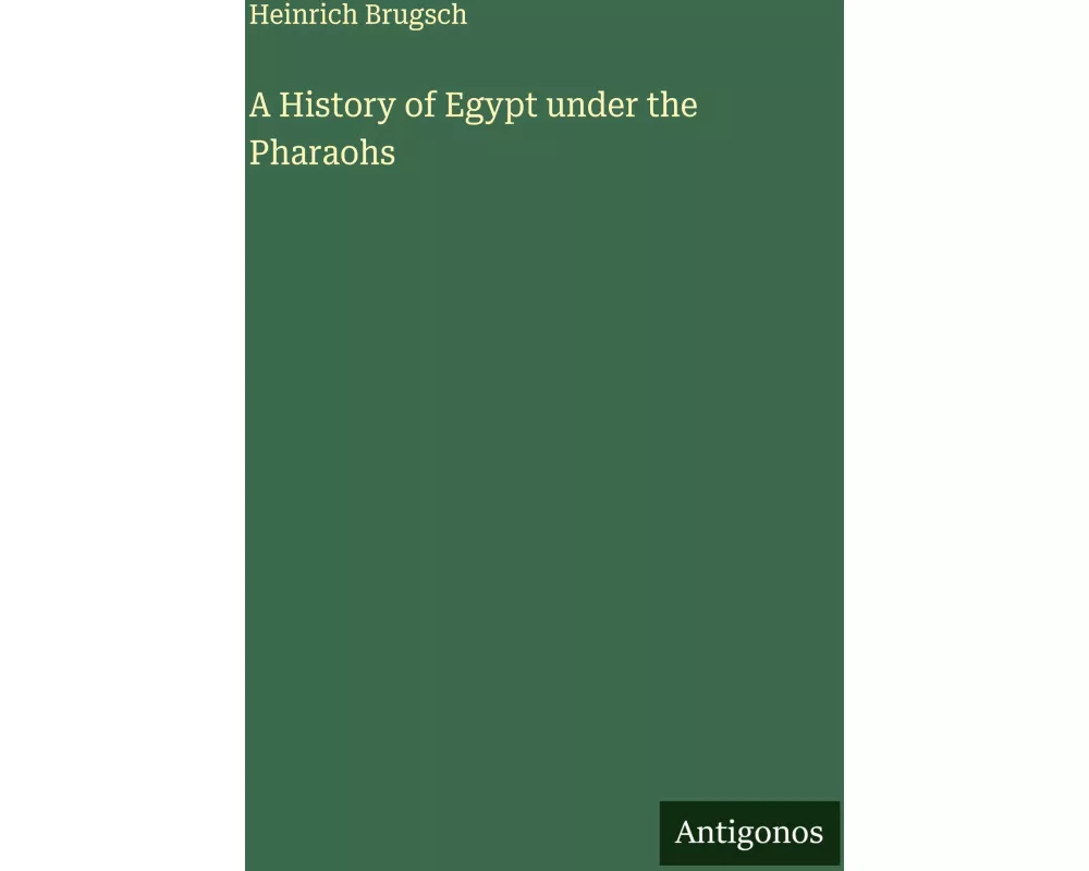 A History of Egypt under the Pharaohs