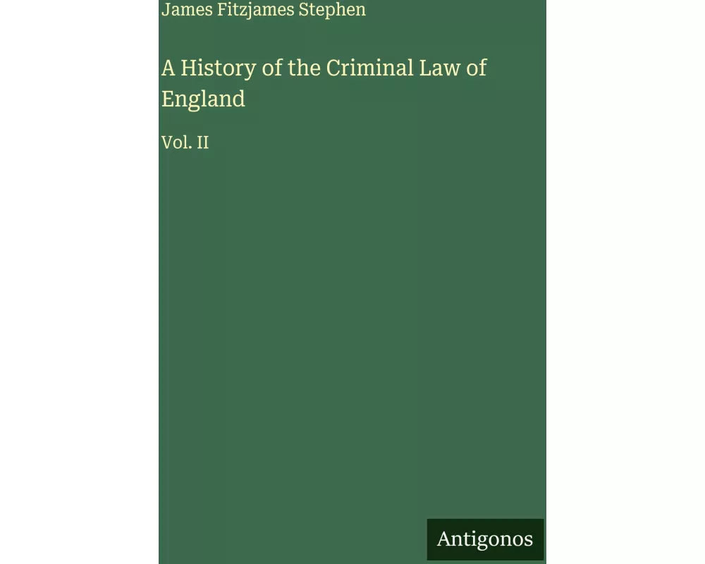 A History of the Criminal Law of England