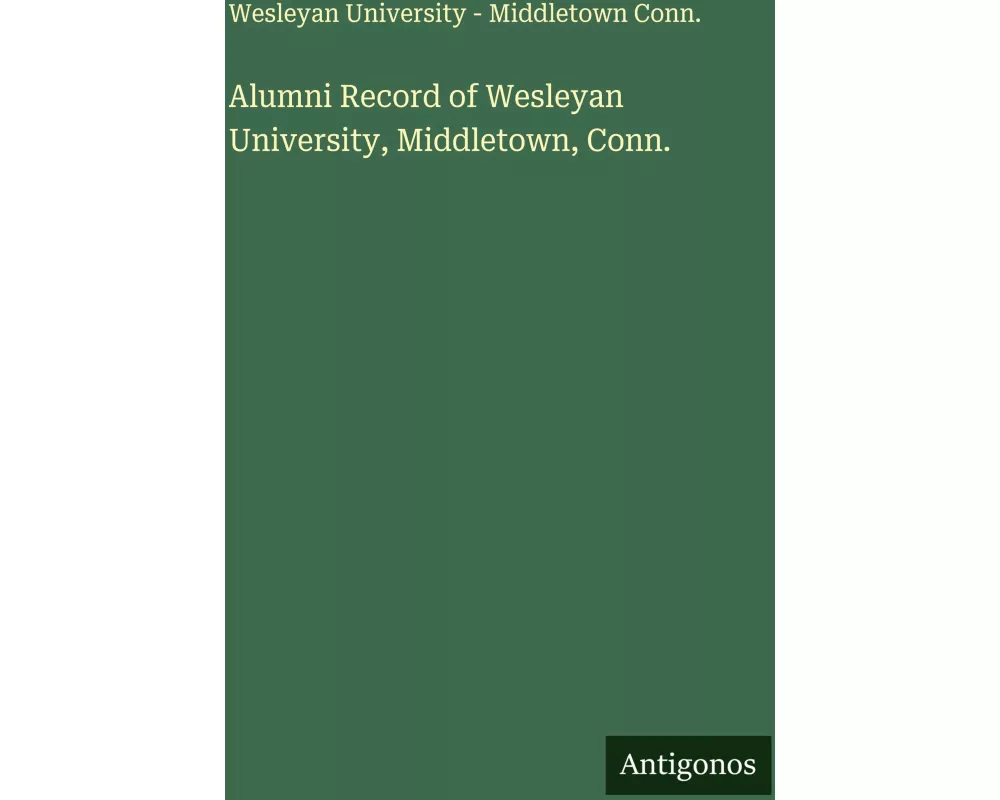 Alumni Record of Wesleyan University, Middletown, Conn