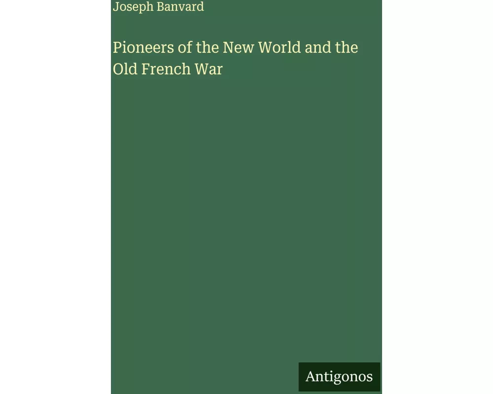Pioneers of the New World and the Old French War