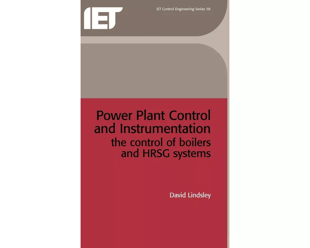 Power Plant Control and Instrumentation: The Control of Boilers and Hrsg Systems