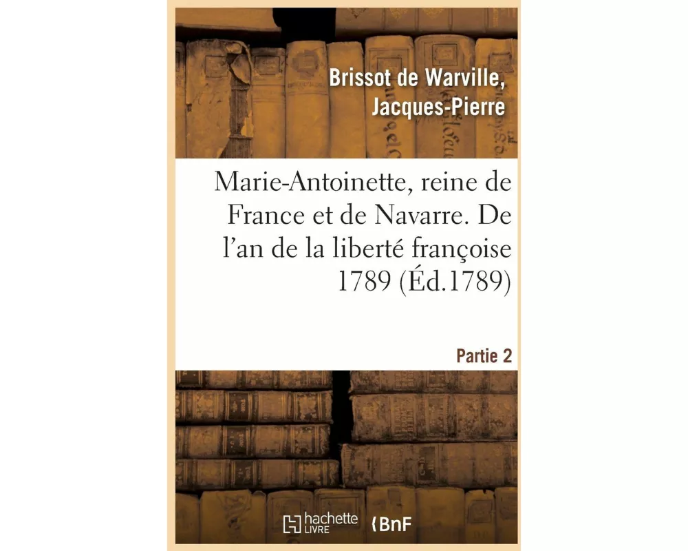 Marie-Antoinette, Reine de France Et de Navarre, Archiduchesse d'Autriche