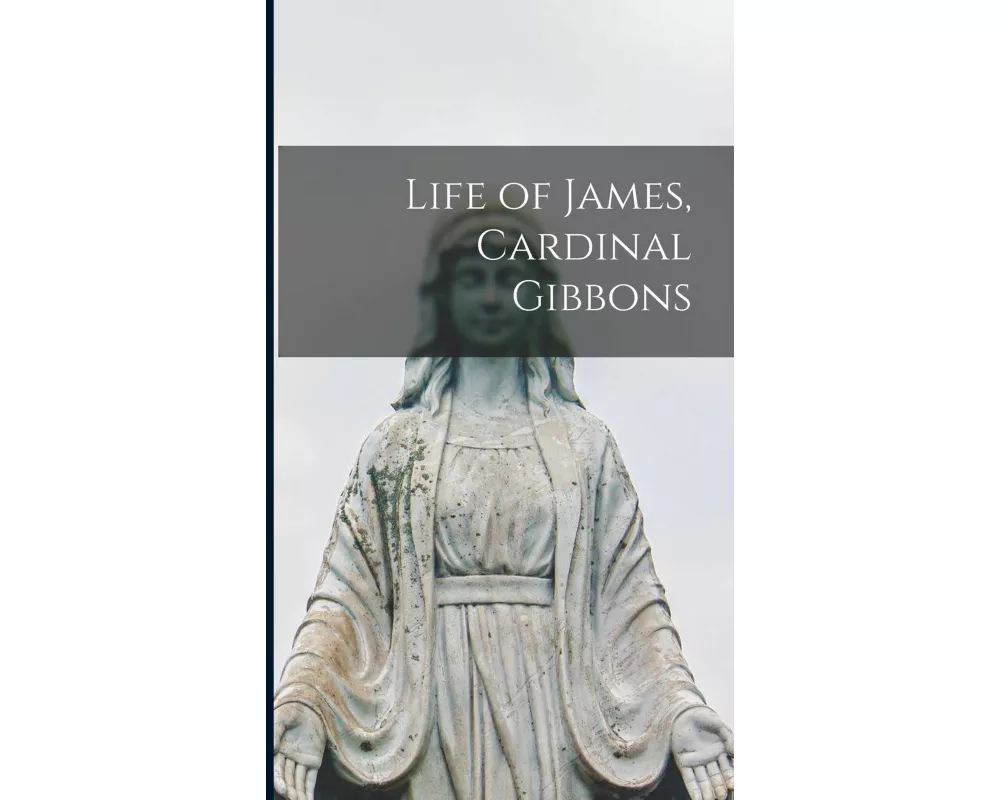 Life of James, Cardinal Gibbons