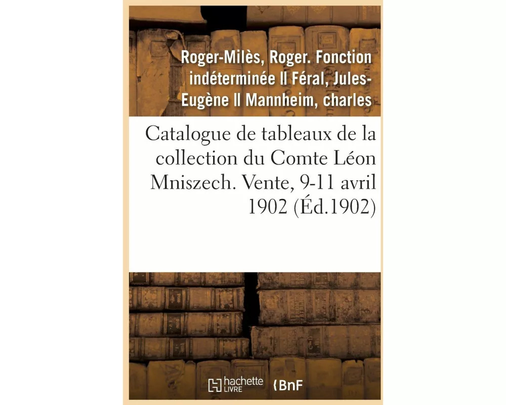 Catalogue de Tableaux Anciens, Portraits Objets d'Art Et d'Ameublement, Anciennes Porcelaines