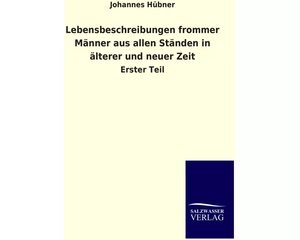 Lebensbeschreibungen frommer Männer aus allen Ständen in älterer und neuer Zeit