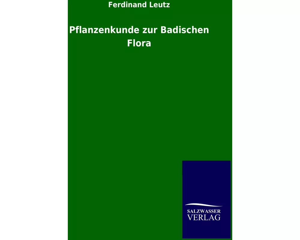 Pflanzenkunde zur Badischen Flora