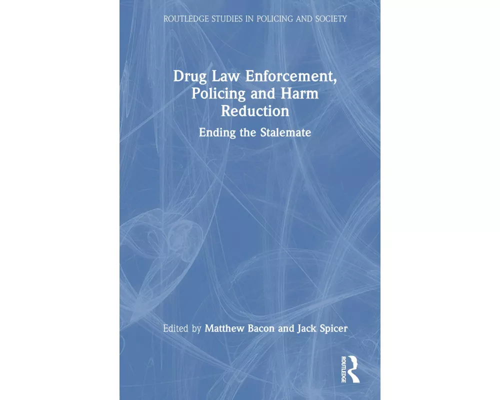 Drug Law Enforcement, Policing and Harm Reduction
