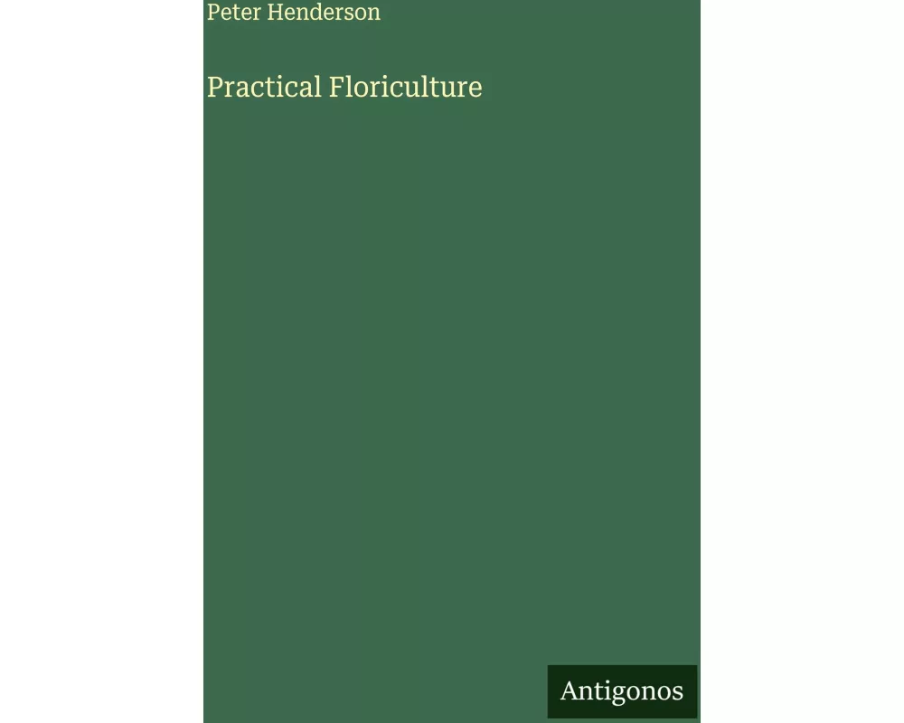 Practical Floriculture