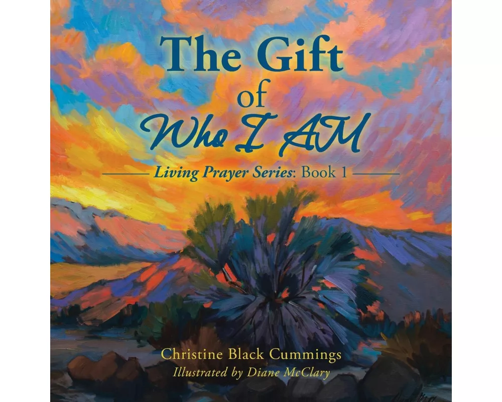 The Gift of Who I Am: Living Prayer Series: Book 1