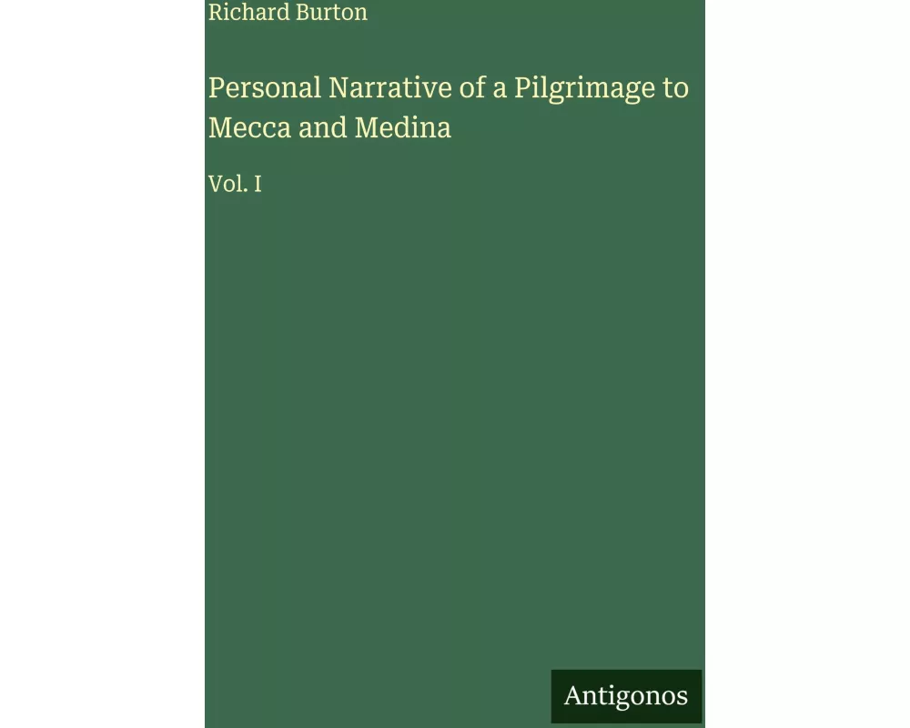 Personal Narrative of a Pilgrimage to Mecca and Medina