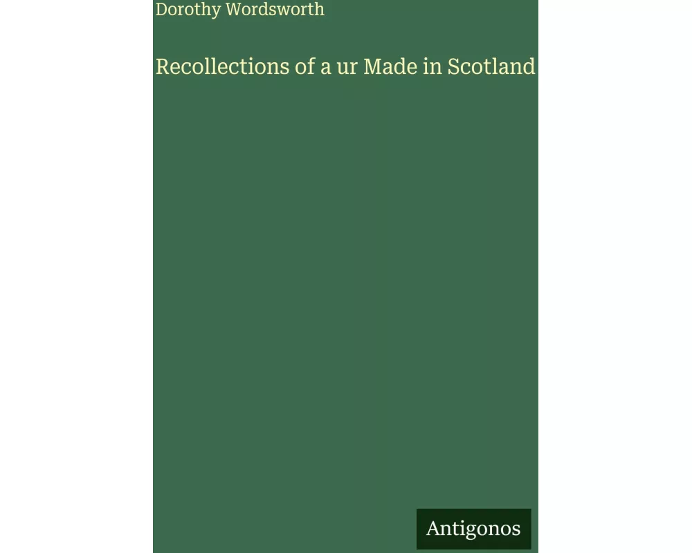 Recollections of a ur Made in Scotland