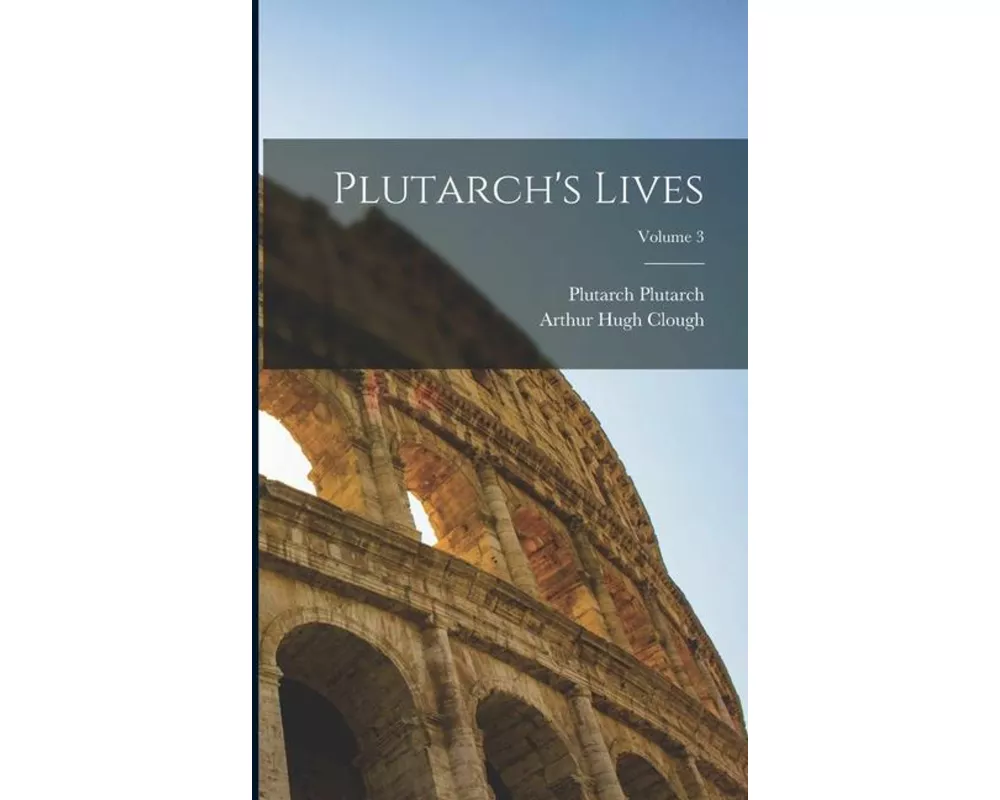 Plutarch's Lives; Volume 3