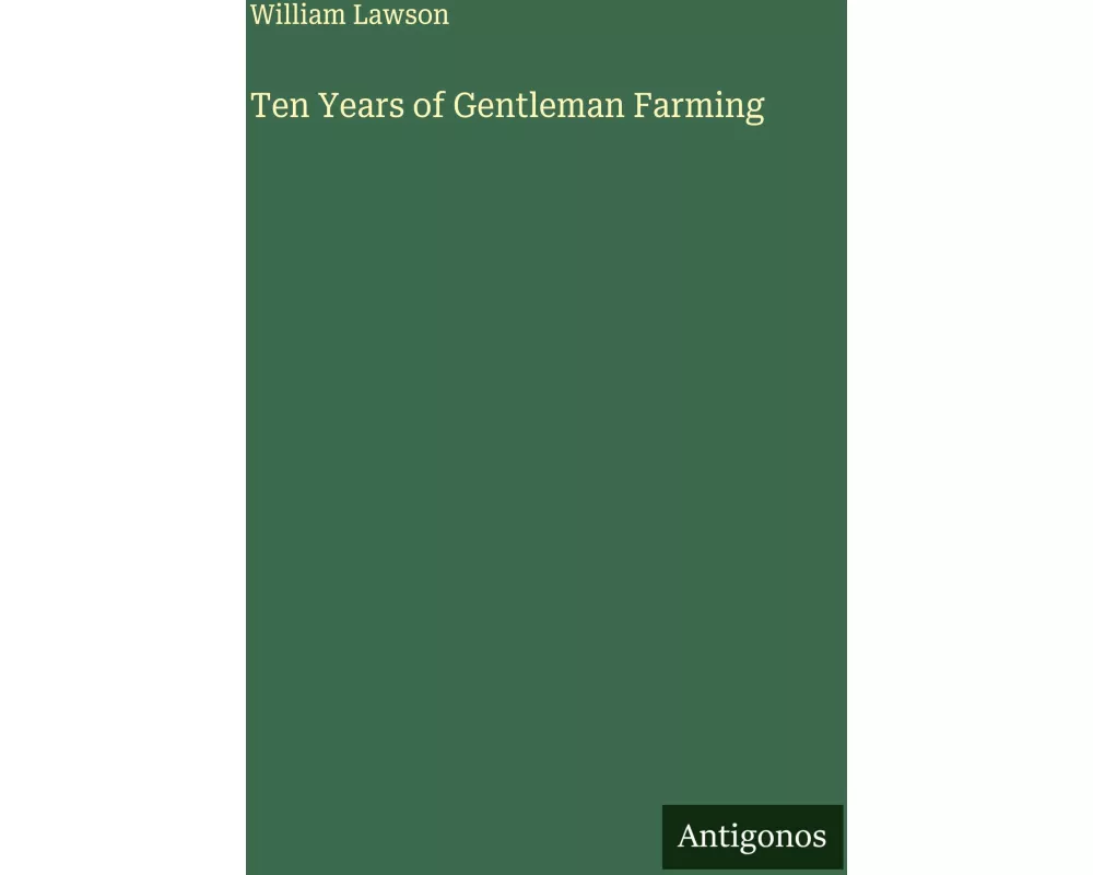 Ten Years of Gentleman Farming