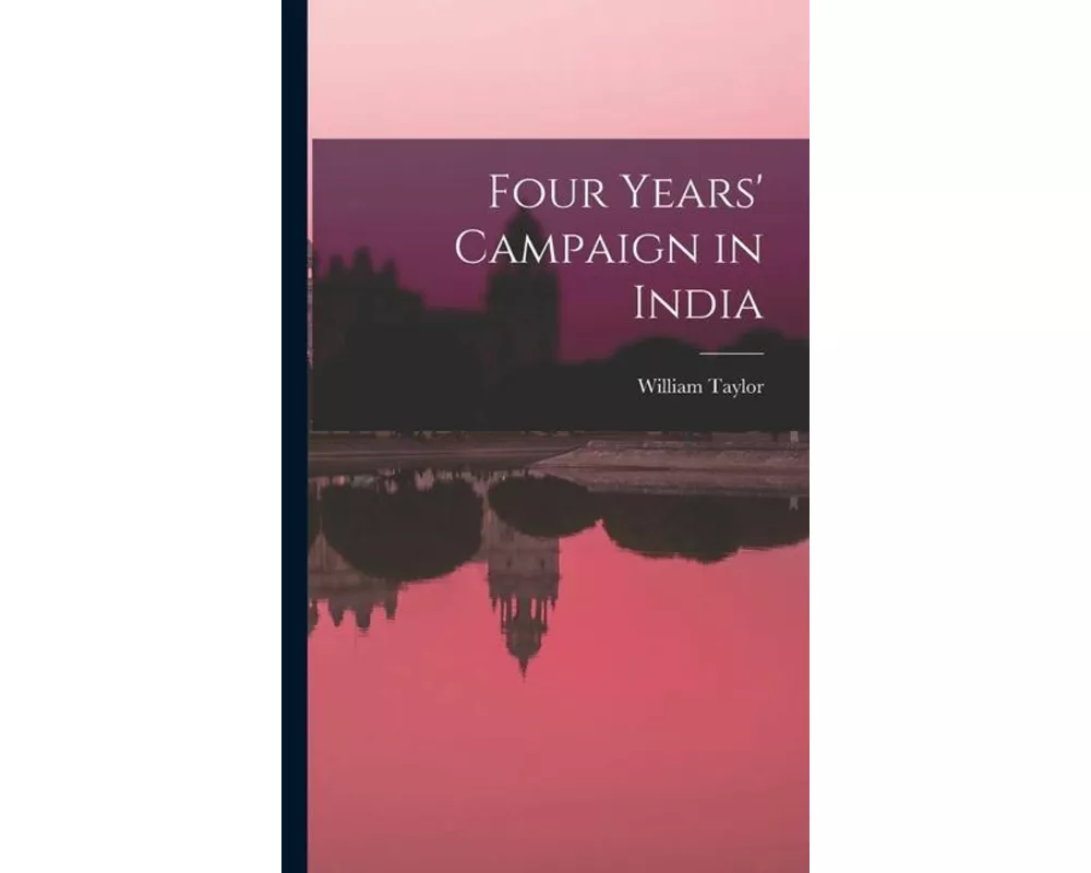 Four Years' Campaign in India