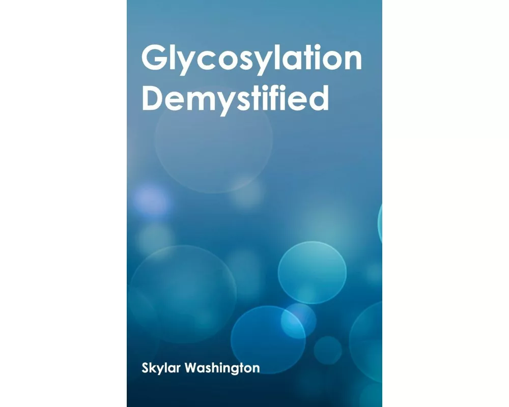 Glycosylation Demystified