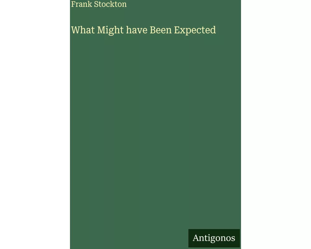 What Might have Been Expected