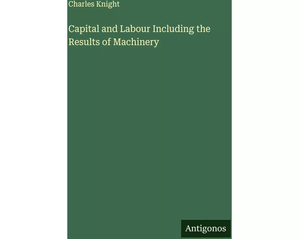 Capital and Labour Including the Results of Machinery