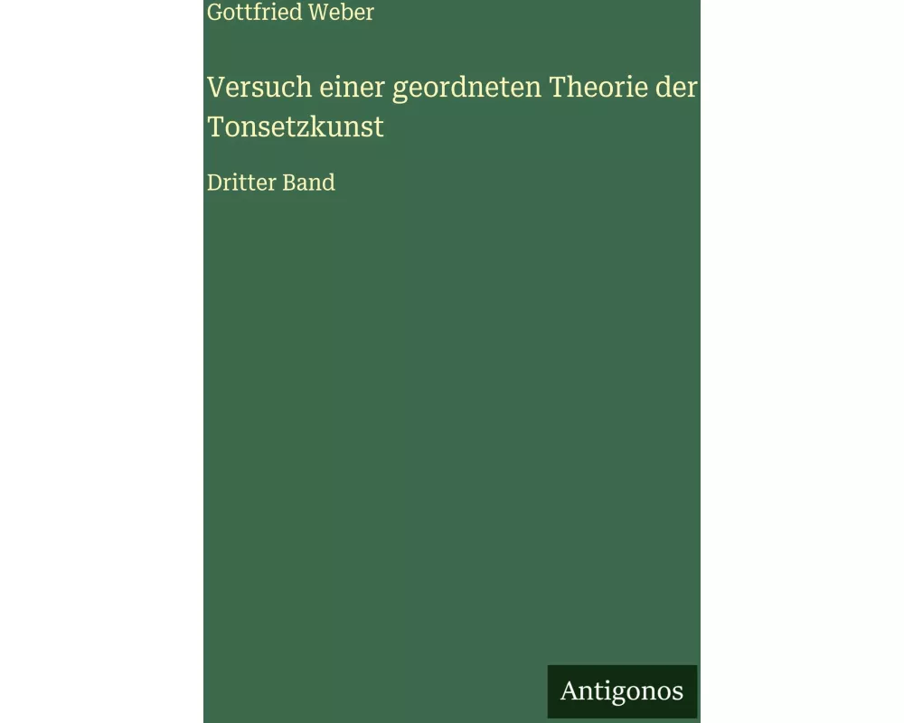 Versuch einer geordneten Theorie der Tonsetzkunst