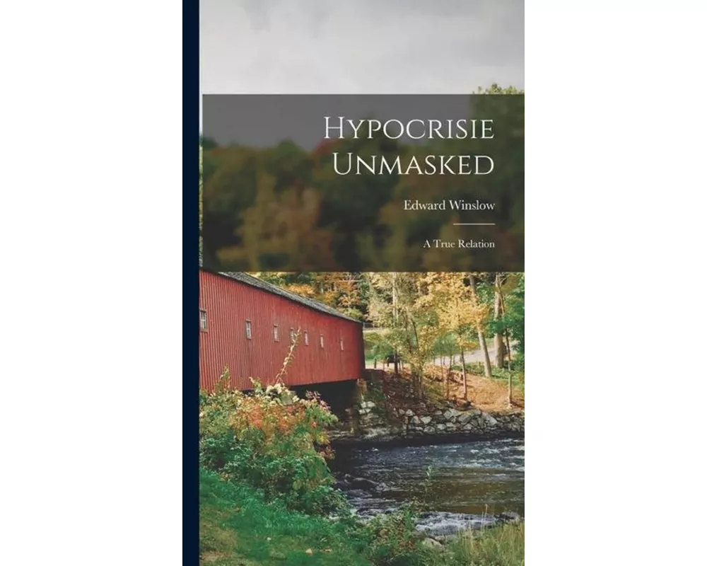 Hypocrisie Unmasked: A True Relation