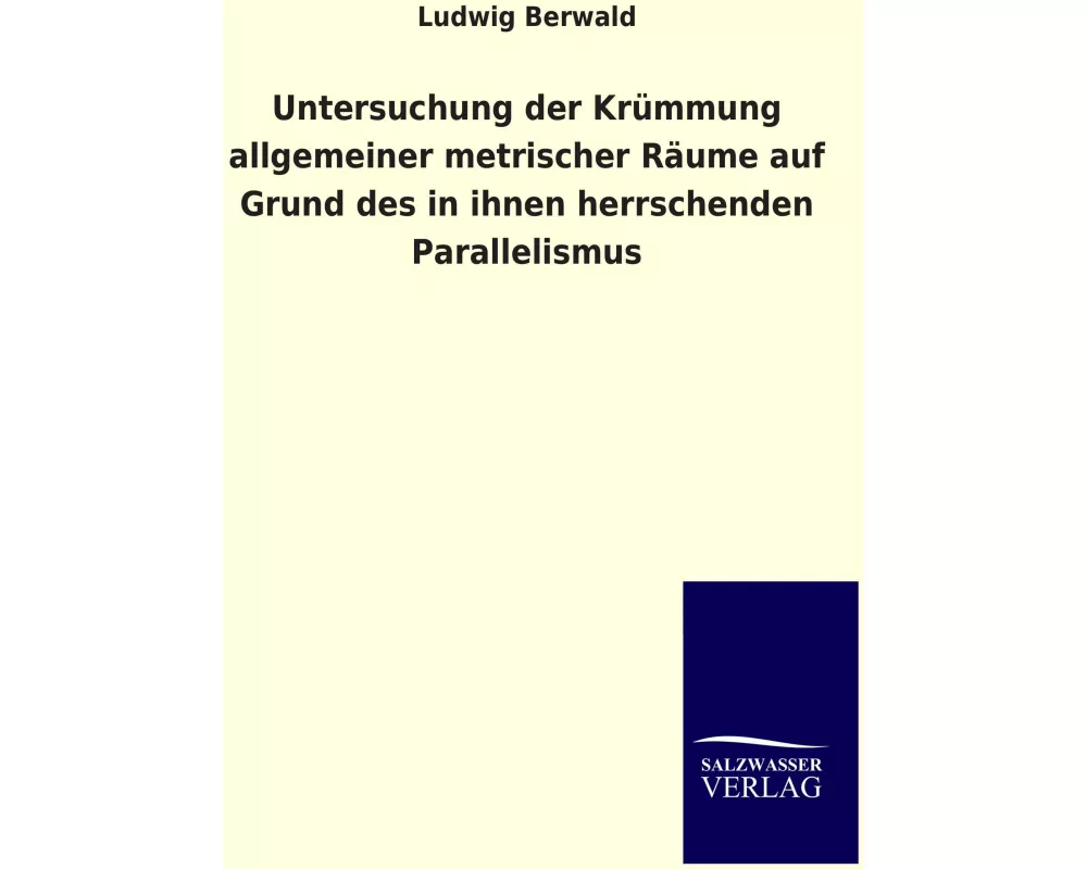 Untersuchung der Krümmung allgemeiner metrischer Räume auf Grund des in ihnen herrschenden Parallelismus