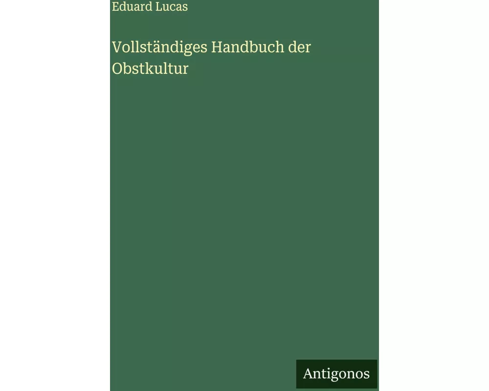 Vollständiges Handbuch der Obstkultur