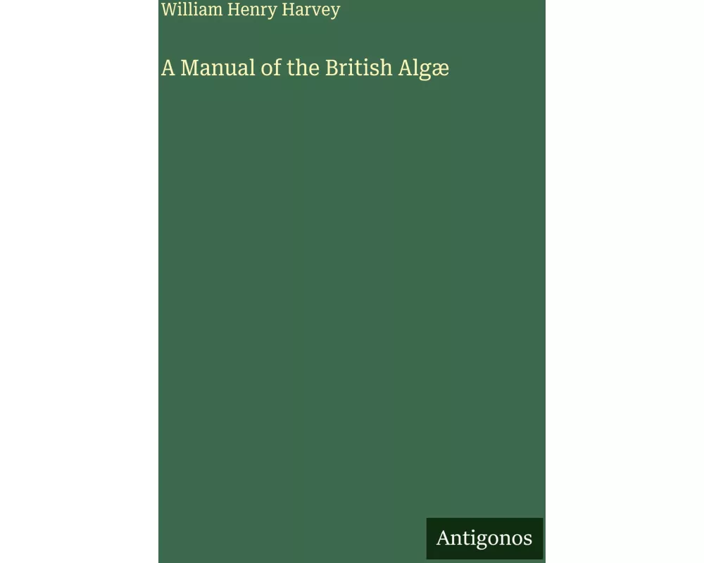 A Manual of the British Algæ