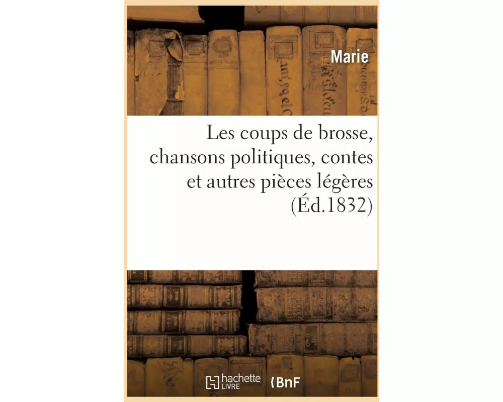 Les coups de brosse, chansons politiques sur le précédent et sur le nouveau système