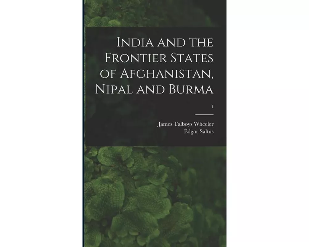 India and the Frontier States of Afghanistan, Nipal and Burma; 1