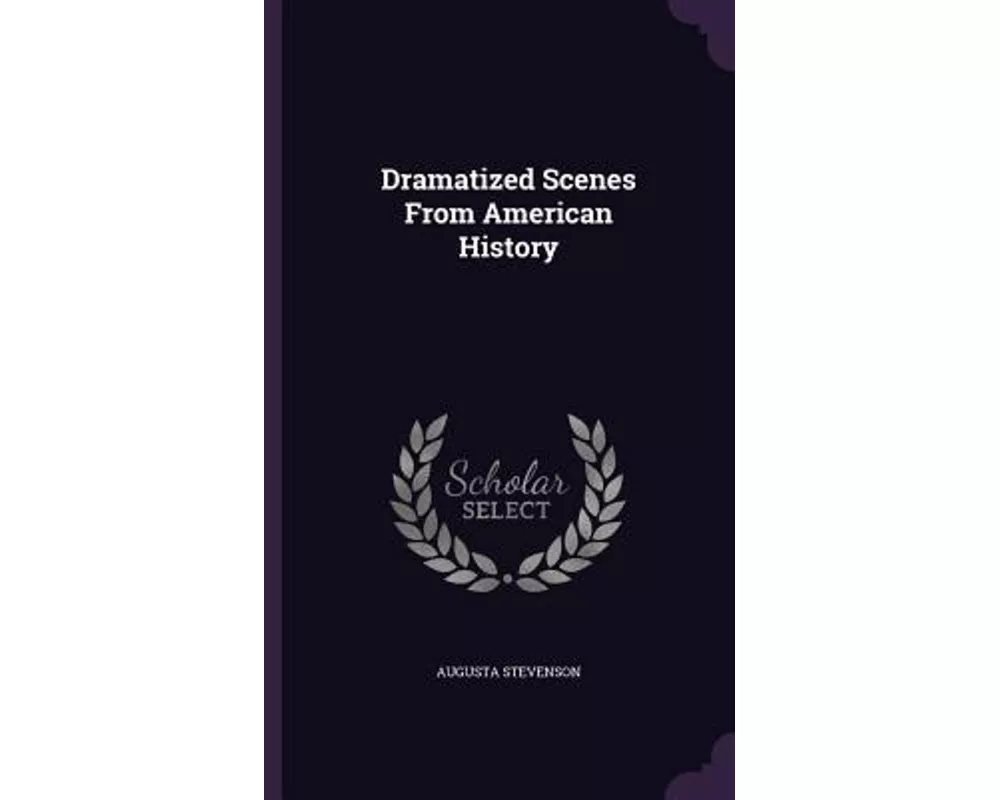 Dramatized Scenes From American History