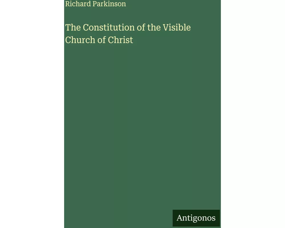 The Constitution of the Visible Church of Christ