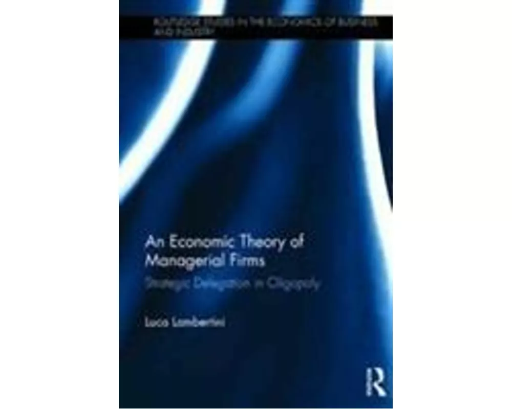 An Economic Theory of Managerial Firms