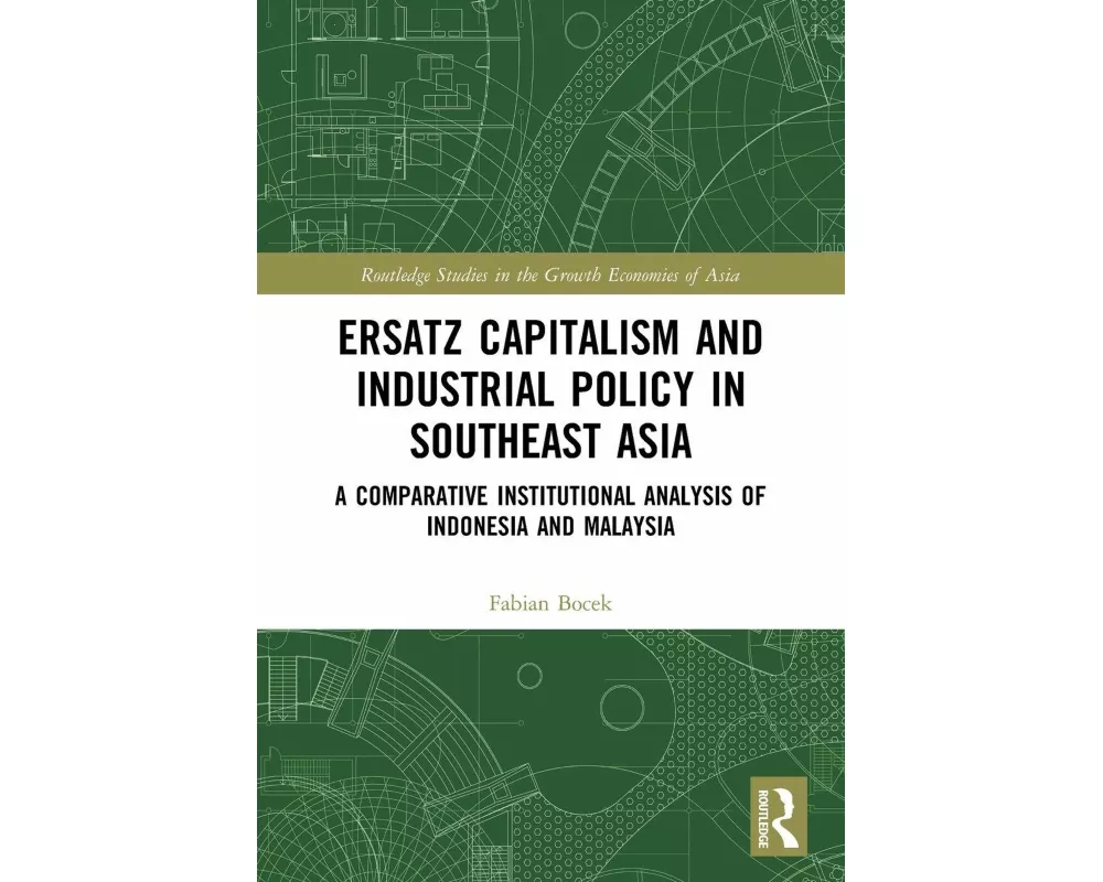 Ersatz Capitalism and Industrial Policy in Southeast Asia