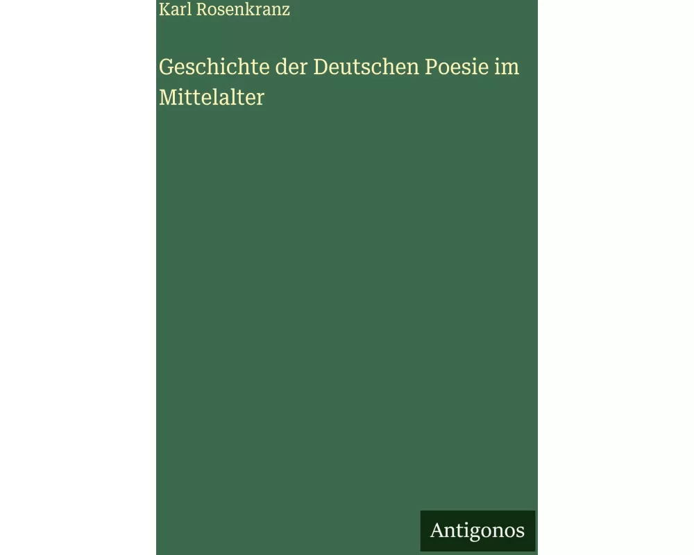 Geschichte der Deutschen Poesie im Mittelalter