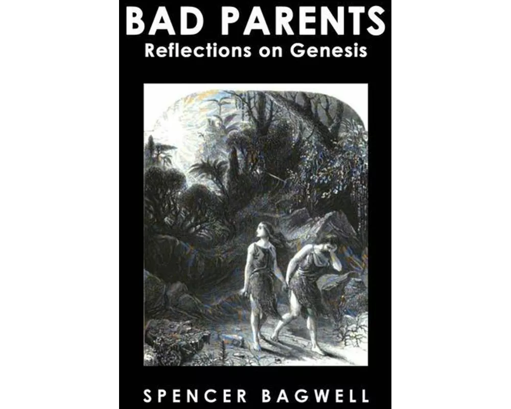 Bad Parents: Reflections on Genesis