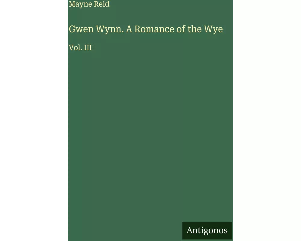 Gwen Wynn. A Romance of the Wye