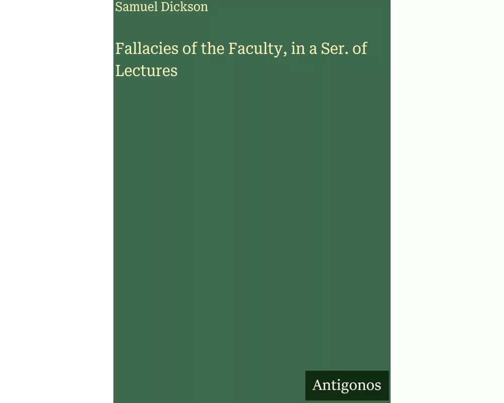 Fallacies of the Faculty, in a Ser. of Lectures