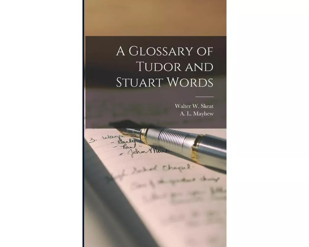 A Glossary of Tudor and Stuart Words
