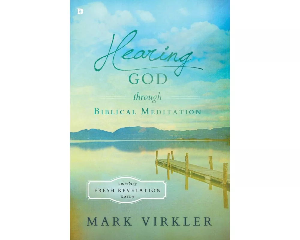 Hearing God Through Biblical Meditation
