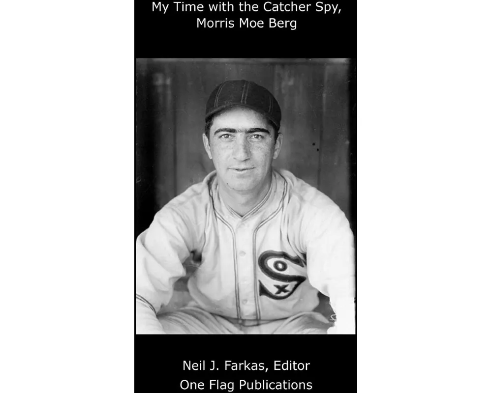 My Time with the Catcher Spy, Morris Moe Berg