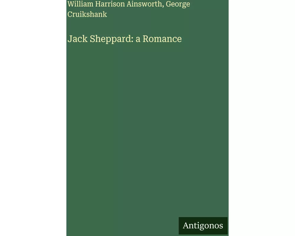 Jack Sheppard: a Romance