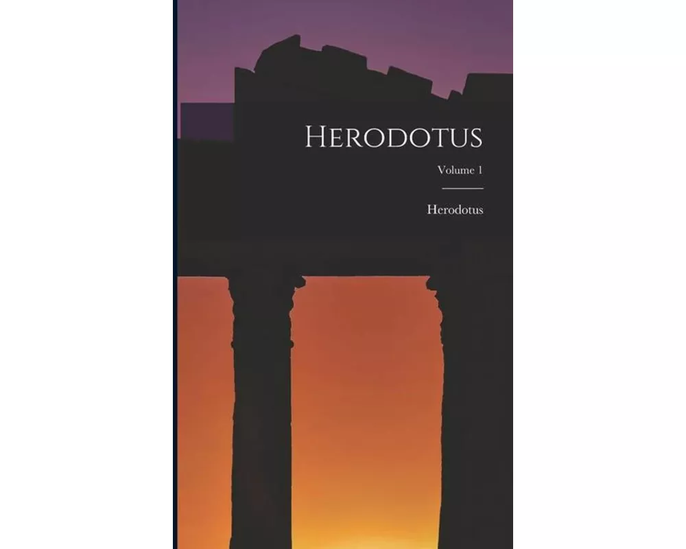 Herodotus; Volume 1